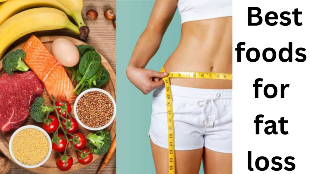 Best Foods For Fat Loss