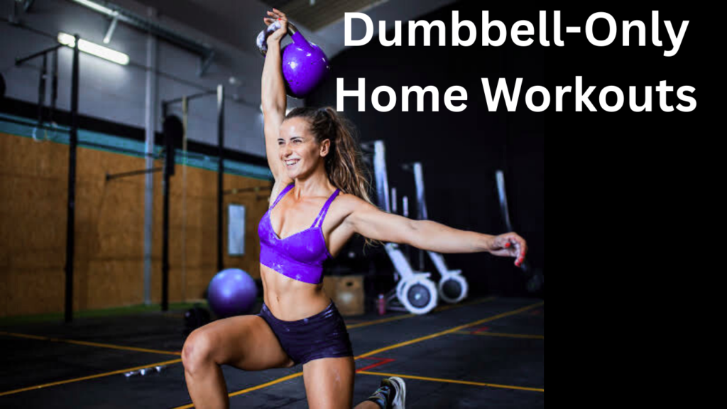 Dumbbell-Only Home Workouts